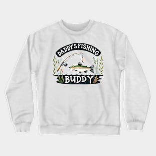 DADDY'S FISHING BUDDY Funny Quote Hilarious Sayings Humor Gift Crewneck Sweatshirt